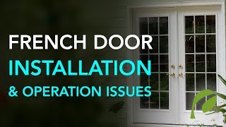 How to Install a ProVia French Door (Installation & Operation Issues Part 3)