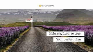 God Had Other Plans Reading Our Daily Bread Devotional March 29 2023