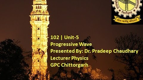 102 | Progressive Wave | Dr. Pradeep Chaudhary Lecturer | GPC Chittorgarh