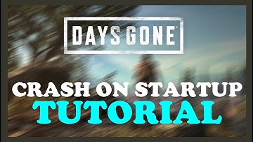 Days Gone - How to Fix Crash on Startup | Complete TUTORIAL 2022