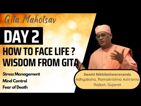 How to face life: Wisdom from Gita | Gita Mahotsav | Swami Nikhileshwarananda
