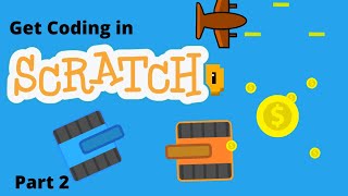 How to Get Coding in Scratch! Part 2: First project