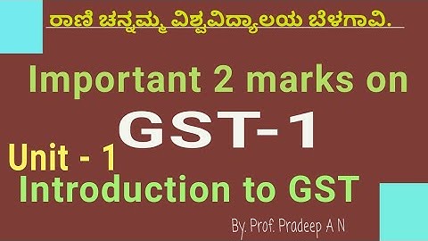 V1/Important 2 marks / unit-1 Introduction to GST / RCUB