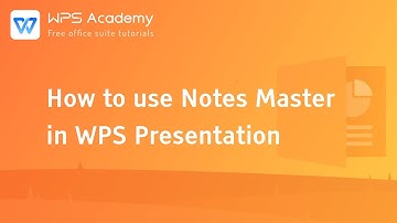 [WPS Academy] 1.4.8 PPT:How to use Notes Master in WPS Presentation