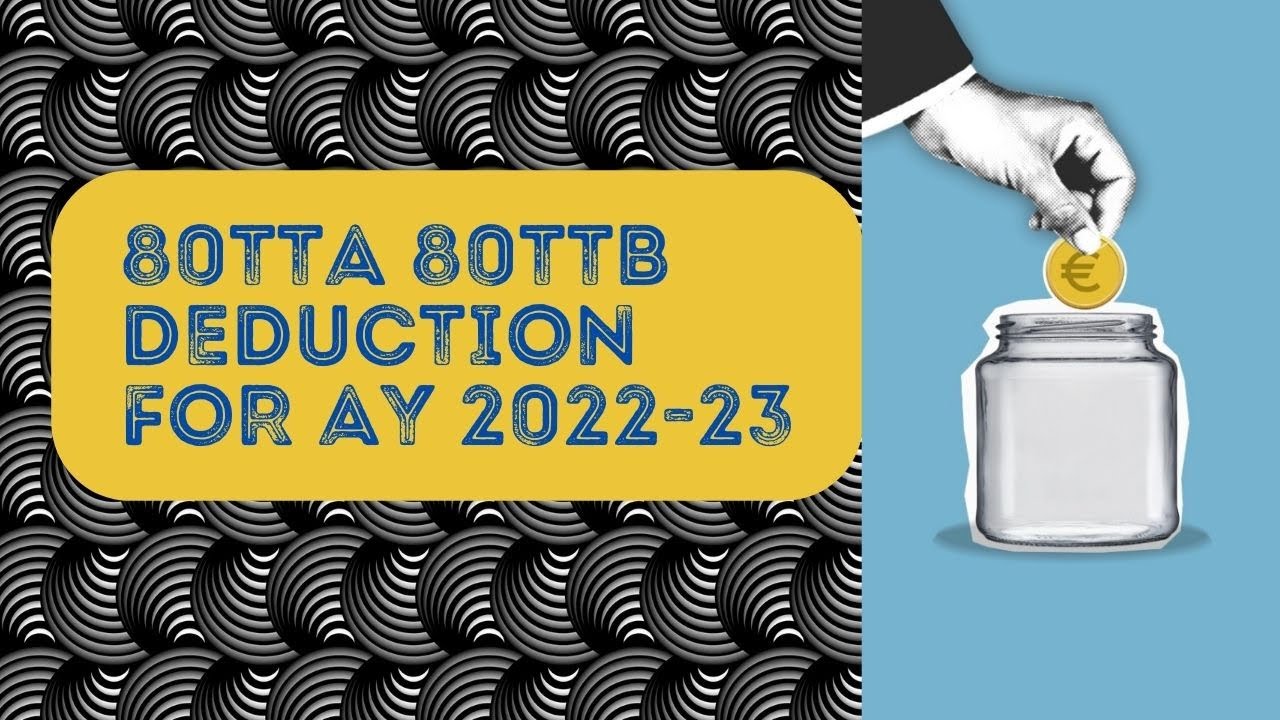 80 TTA Deduction For Ay 2022 23 II 80ttb Deduction For Senior Citizens 