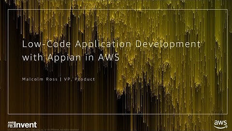 AWS re:Invent 2017: Low-Code Application Development with Appian on AWS (DEM41)