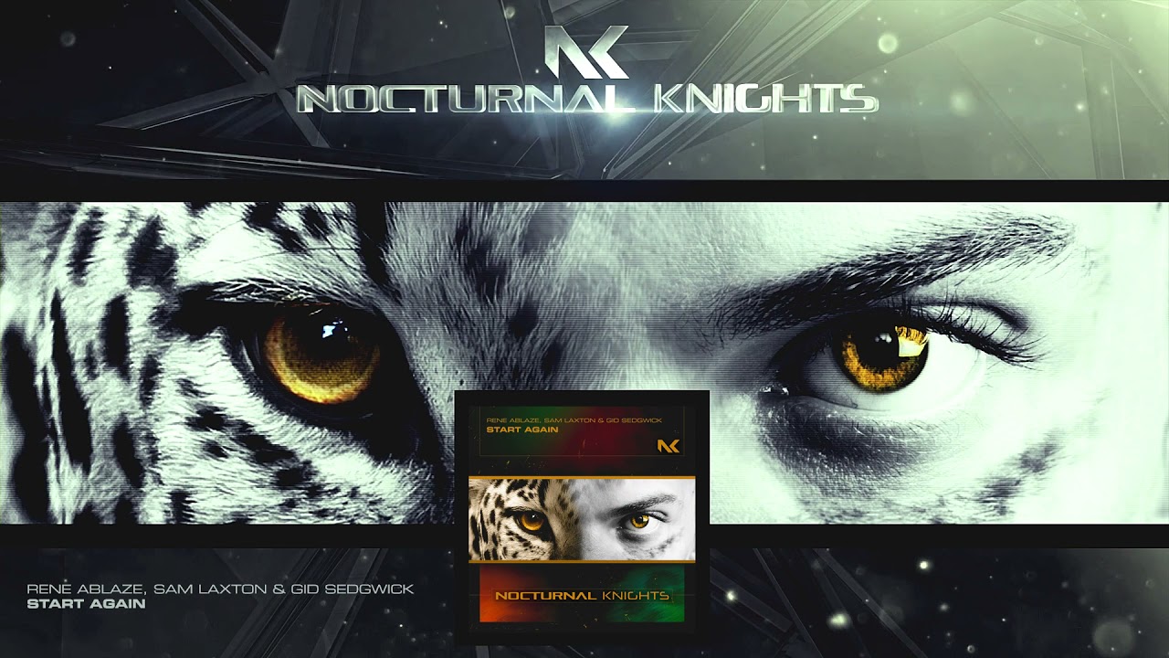 Rene Ablaze, Sam Laxton & Gid Sedgwick - Start Again