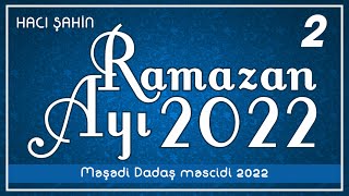 Hacı Şahin - Ramazan ayı 2022 - 2 (04.04.2022)