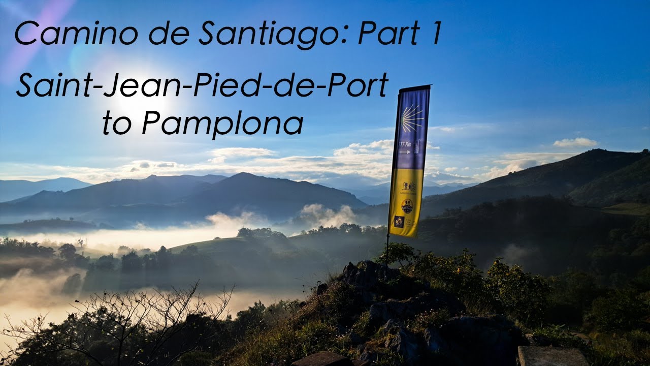 Hiking the Camino de Santiago in Autumn. Crossing the Pyrenees. Days 1 - 4: Saint-Jean to Pamplona.