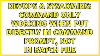 DevOps & SysAdmins: Command only working when put directly in command prompt, not in batch file