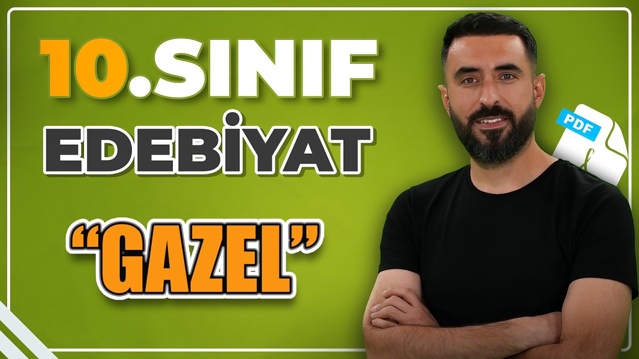 Gazel Nedir? Gazellerin Özellikleri / 10.Sınıf Edebiyat 2.TEMA: Kelimelerin Ritmi / 2025