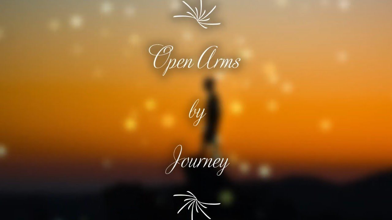 Journey Open arms (lyrics) YouTube
