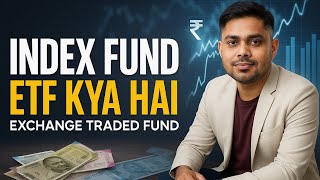 ETF vs Index Fund Explained in Hindi | Beginner ke liye Kaunsa Best Hai?