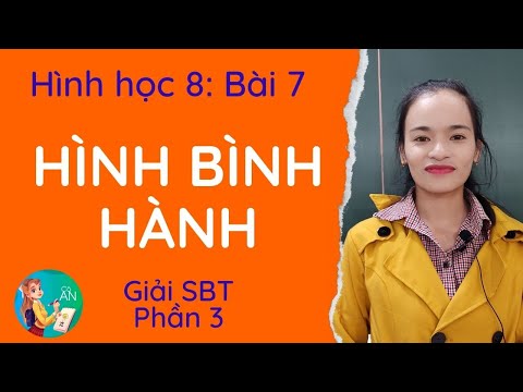 Video Giải SBT - BÀI 7: HÌNH BÌNH HÀNH ( Phần 3) || Hình học... - YouTube