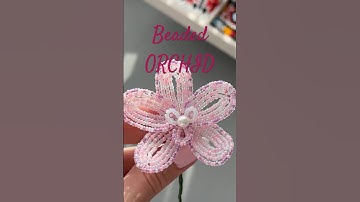 Beaded Orchid 🌸 Beautiful Beading Tutorial