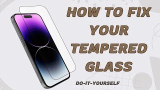 Fix a tempered glass to your smart phone | A quick guide DIY