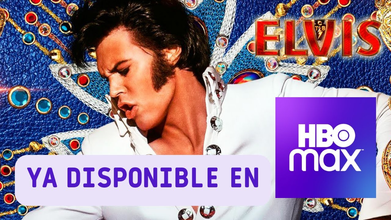 ELVIS - La película YA DISPONIBLE en HBO MAX - YouTube