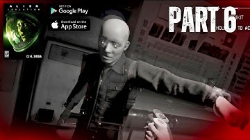 ALIEN ISOLATION MOBILE WALKTHROUGH GAMEPLAY [Android/Ios] PART 6