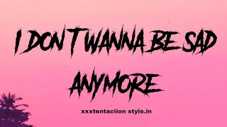 I don't wanna be sad Anymore - xxxtentacion style (lyrics) screenshot 4