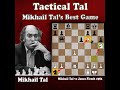 Mikhail tal vs janos flesch 1981  tals best game