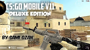 CS:GO Mobile V11 | Deluxe Edition | By SAMI OZAN | Dust 2 Gameplay | CS 1.6 CS:GO MOD Android
