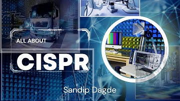 All about CISPR Standards  CISPR11, CISPR12, CISPR14-1, CISPR15, CISPR25, CISPR32, CISPR36