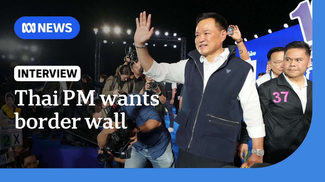 Thai PM Anutin vows to build Cambodia border wall after election win | The World | ABC News