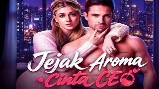 Jejak Aroma Cinta CEO | Ketika Sang Pewaris Terbongkar#dramabox #drama