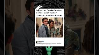 'Bridgerton' Fans Furious Over the Absence of Two Key Characters in Season 4 Trailer #bridgerton4