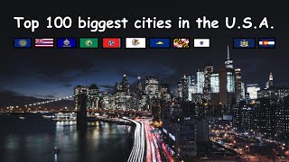 TOP 100 BIGGEST CITIES IN THE U.S.A. 🇺🇸