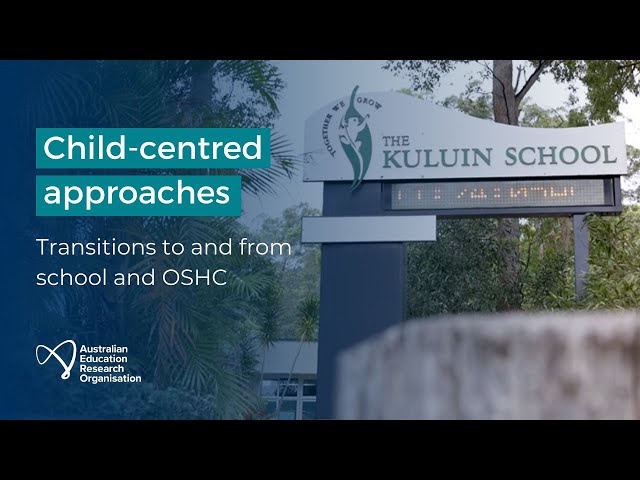Watch Child-centred approaches to transitions between school and OSHC on YouTube.