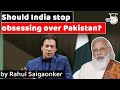 Why India's Foreign Policy needs to stop obsessing over Pakistan?  International Relations for UPSC