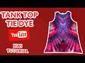 Tie dye ( tank top) HWI Tutorial