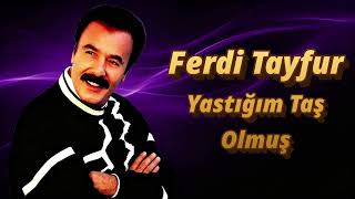Ferdi Tayfur - Yastığım Taş Olmuş