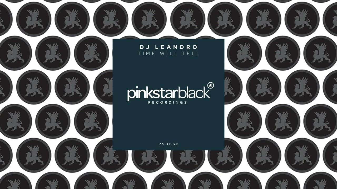 DJ Leandro - Time Will Tell [PINKSTAR BLACK] [PSB263] [MELODIC HOUSE & TECHNO]