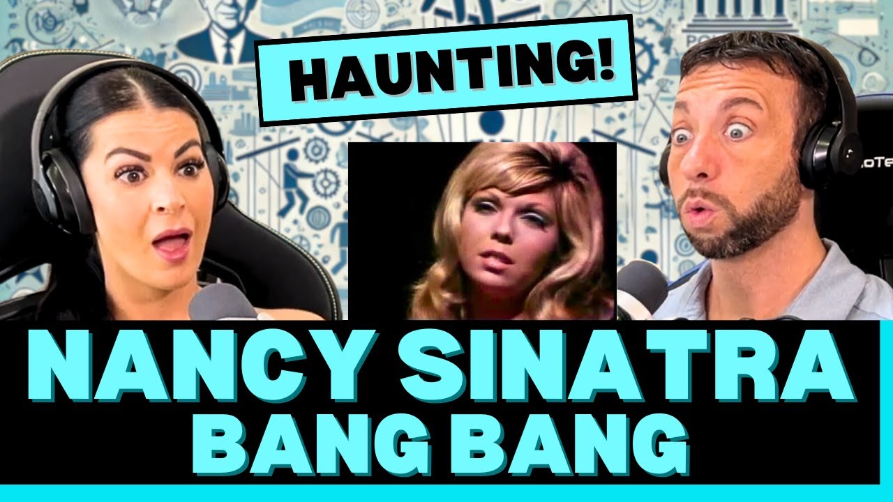 CAPTURING YOUR EYES AND EARS!! First Time Hearing Nancy Sinatra - Bang Bang Reaction!