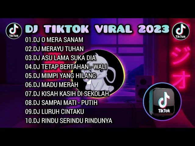 DJ TIKTOK VIRAL 2023 - DJ O MERA SANAM | DJ MERAYU TUHAN | REMIX FULL ALBUM TERBARU 🎵 class=