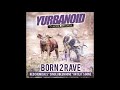 Yurbanoid  until its gone