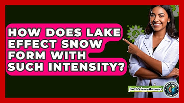 How Does Lake Effect Snow Form With Such Intensity? - Earth Science Answers