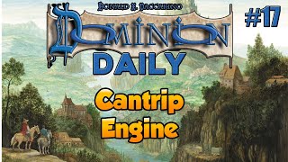 Dominion Daily #17 (Deckbuilder) | Cantrip Engine