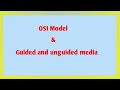 osi model and guided and unguided media