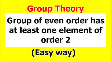 7.Show that a group of even order has an element of order 2