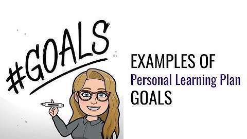 Personal Learning Plan & Goals