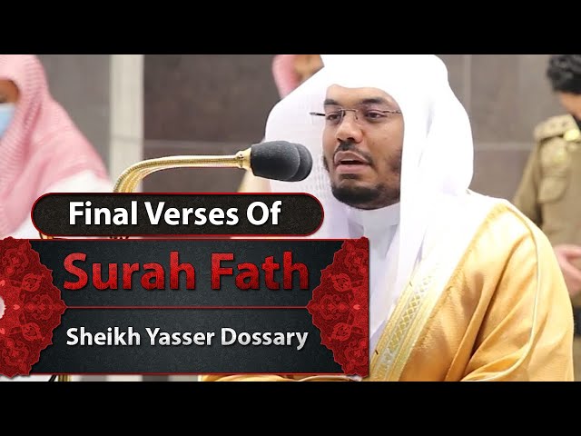 Final Verses Of Surah Fath | Sheikh Yasser Dossary class=