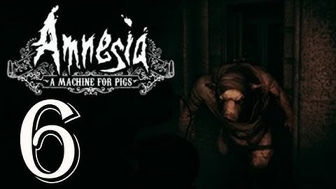 GO AWAY PIGGIES!!! Amnesia: A Machine for Pigs Gameplay Walkthrough Playthrough l Part 6