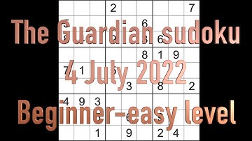 Sudoku solution – The Guardian sudoku 4 July 2022 Beginner-easy level