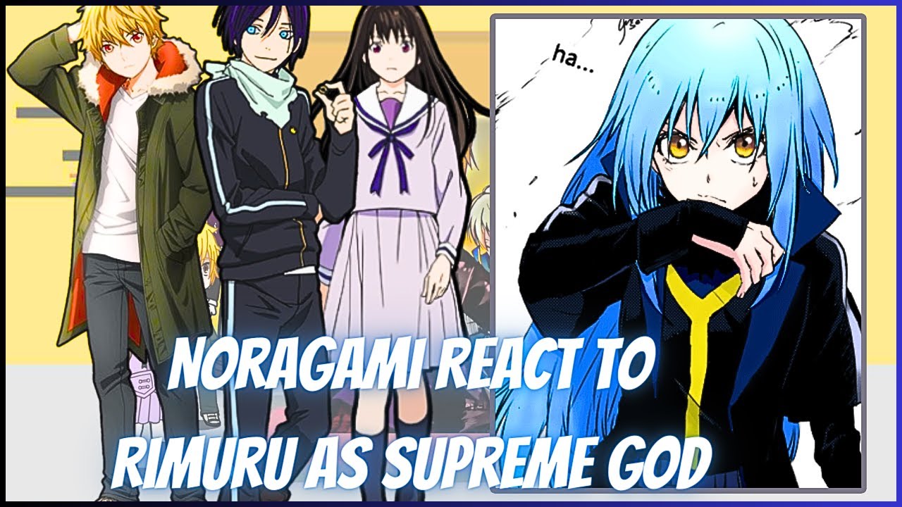 Noragami React To Rimuru As Supreme God | Gacha Reaction | Rimuru x Chloe