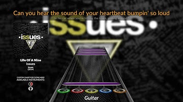 Issues - Life Of A Nine (Clone Hero Chart)