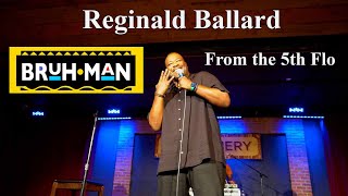 Reginald Ballard 's stand up I Bruh Man From the 5th Floor Martin  I City Winery in Philadelphia Wealth