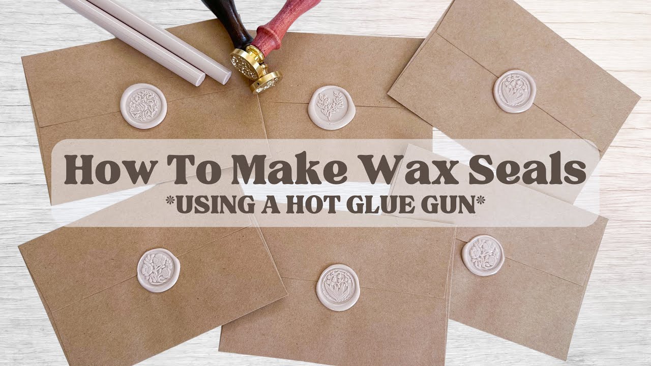 How To Make Wax Seals With A Hot Glue Gun, Wax Seals For Beginners